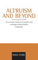 Altruism and Beyond: An Economic Analysis of Transfers and Exchanges Within Families and Groups