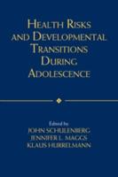 Health Risks and Developmental Transitions During Adolescence