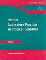 District Laboratory Practice in Tropical Countries. Part 1