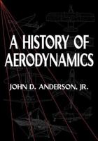 A History of Aerodynamics and Its Impact on Flying Machines