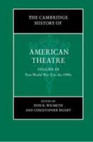 The Cambridge History of American Theatre. Vol. 3 Post-World War II to the 1990S