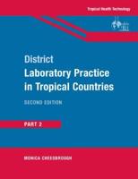 District Laboratory Practice in Tropical Countries. Part 2