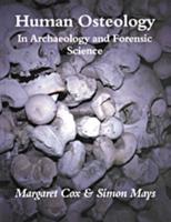 Human Osteology in Archaeology and Forensic Science