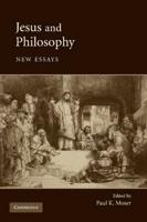 Jesus and Philosophy: New Essays