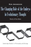 The Changing Role of the Embryo in Evolutionary Thought: Roots of Evo-Devo