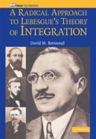 A Radical Approach to Lebesque's Theory of Integration
