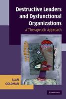 Destructive Leaders and Dysfunctional Organizations: A Therapeutic Approach
