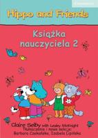 Hippo and Friends Level 2 Teacher's Book Polish Edition