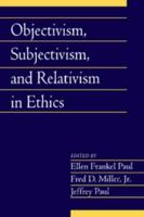 Objectivism, Subjectivism, and Relativism in Ethics