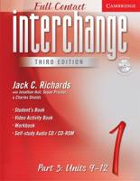 Interchange Third Edition Full Contact Level 1 Part 3 Units 9-12