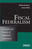 Fiscal Federalism: Principles and Practices of Multiorder Governance