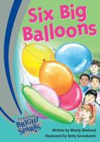 Bright Sparks: Six Big Balloons