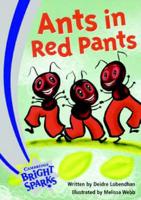Bright Sparks: Ants in Red Pants