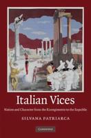 Italian Vices: Nation and Character from the Risorgimento to the Republic