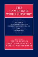 The Cambridge World History. Volume VI The Construction of a Global World, 1400-1800 CE