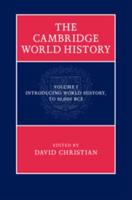 The Cambridge World History. Volume 1 Introducing World History, to 10,000 BCE