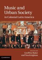 Music and Urban Society in Colonial Latin             America