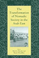 The Transformation of Nomadic Society in the Arab East