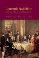 Romantic Sociability: Social Networks and Literary Culture in Britain, 1770 1840