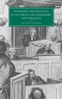 Testimony and Advocacy in Victorian Law, Literature, and Theology