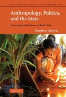 Anthropology, Politics and the State