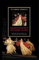 The Cambridge Companion to Shakespeare's History Plays