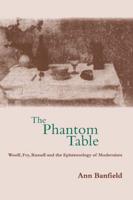The Phantom Table: Woolf, Fry, Russell and the Epistemology of Modernism