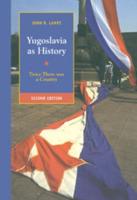 Yugoslavia as History: Twice There Was a Country