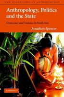 Anthropology, Politics & the State