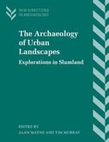 The Archaeology of Urban Landscapes: Explorations in Slumland