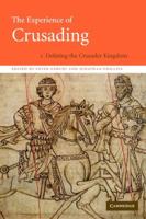 The Experience of Crusading. Vol. 2 Defining the Crusader Kingdom