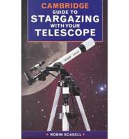 Cambridge Guide to Stargazing With Your Telescope