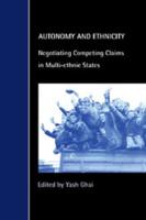 Autonomy and Ethnicity: Negotiating Competing Claims in Multi-Ethnic States