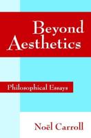 Beyond Aesthetics: Philosophical Essays