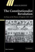 The Constitutionalist Revolution: An Essay on the History of England, 1450 1642