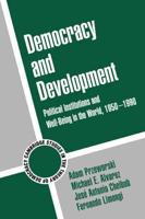 Democracy and Development: Political Institutions and Well-Being in the World, 1950 1990