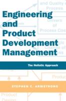 Engineering and Product Development Management: The Holistic Approach