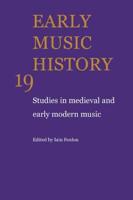 Early Music History: Volume 19: Studies in Medieval and Early Modern Music