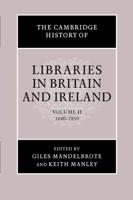 The Cambridge History of Libraries in Britain and Ireland. Vol. 2 1640-1850
