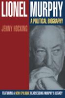 Lionel Murphy: A Political Biography