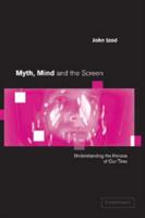 Myth, Mind and the Screen: Understanding the Heroes of Our Time
