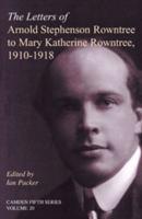 The Letters of Arnold Stephenson Rowntree to Mary Katherine Rowntree