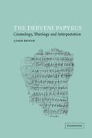 The Derveni Papyrus: Cosmology, Theology and Interpretation