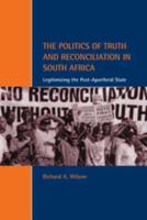 The Politics of Truth and Reconciliation in South Africa