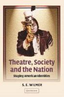 Theatre, Society and the Nation: Staging American Identities