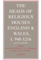 The Heads of Religious Houses, England and Wales. 1 940-1216