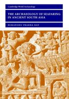 The Archaeology of Seafaring in Ancient South Asia