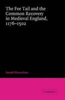 The Fee Tail and the Common Recovery in Medieval England: 1176 1502