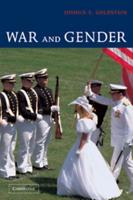 War and Gender: How Gender Shapes the War System and Vice Versa