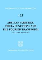 Abelian Varieties, Theta Functions, and the Fourier Transform